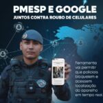 Polícia Militar firma parceria com o Google para rastrear celulares roubados em tempo real